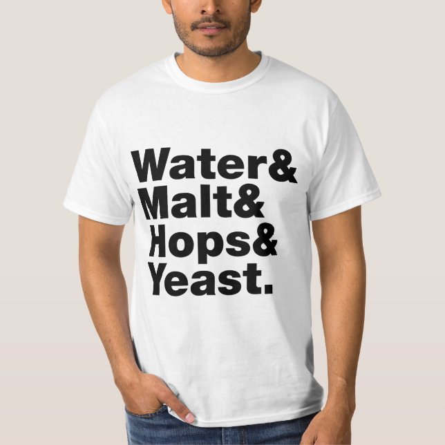 Beer = Water & Malt & Hops & Yeast. T-Shirt (Front)