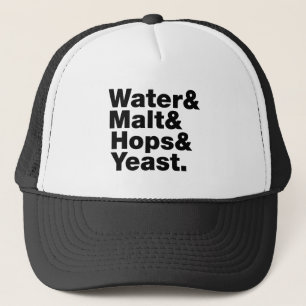 Beer = Water & Malt & Hops & Yeast. Trucker Hat