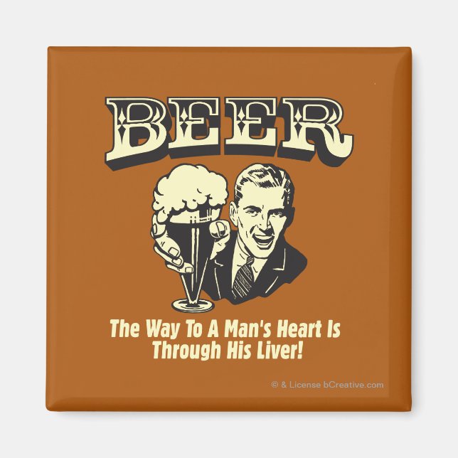 Beer: Way To Mans Heart Through Liver Magnet (Front)