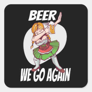 Beer We Go Again Booze Munich Dirndl Volksfest Square Sticker