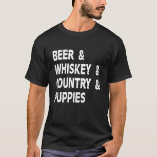 Beer Whiskey And Country Dog  Drinker Drinking Pup T-Shirt