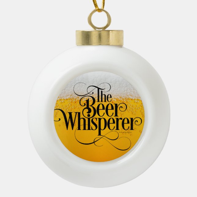Beer Whisperer Ceramic Ball Christmas Ornament (Front)