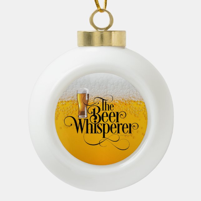 Beer Whisperer Ceramic Ball Christmas Ornament (Front)