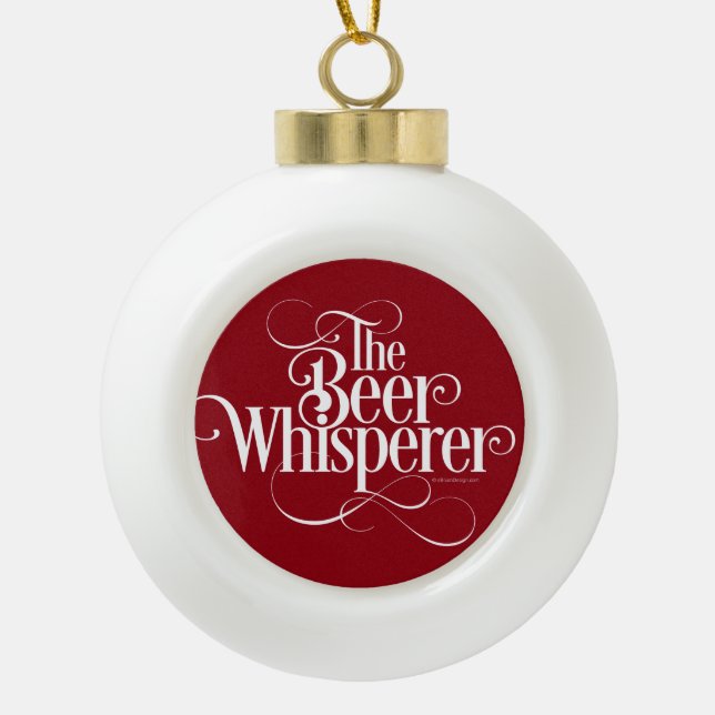 Beer Whisperer Ceramic Ball Christmas Ornament (Front)