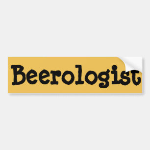 Beerologist Quote Bumper Sticker