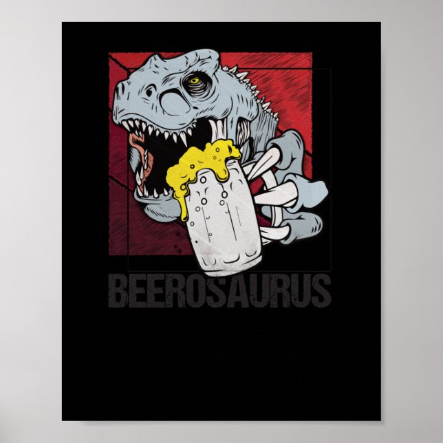 Beerosaurus Bierosaurier Bier Alcohol - Beer Poster (Front)