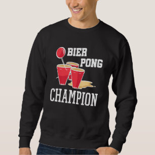 Beerpong Drinking Game Beer Drinking Beer Pong Ch Sweatshirt