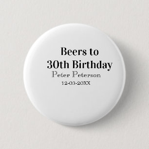 Beers to 30th birthday name date man stylishSimple 6 Cm Round Badge