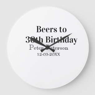 Beers to 30th birthday name date man stylishSimple Large Clock