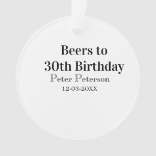 Beers to 30th birthday name date man stylishSimple Ornament