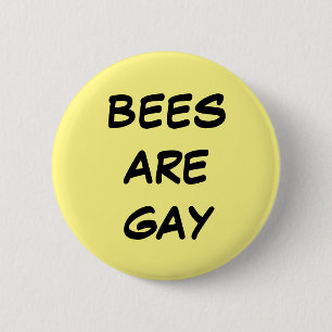 Bees Are Gay Button