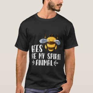 Bees Are My Spirit Animal T-Shirt