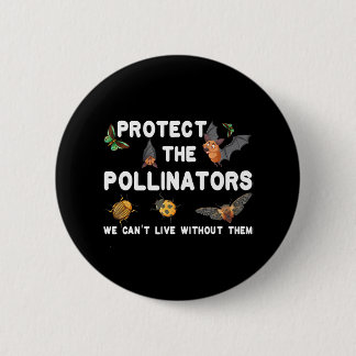 Bees Bat Protect the Pollinators We Can't Live 6 Cm Round Badge