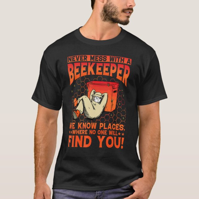 Bees Beekeeper  Saying 1 T-Shirt (Front)