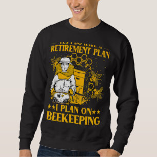 Bees Beekeeper Saying 28 Sweatshirt