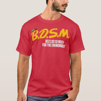 Bees Do So Much For The Environment (2) T-Shirt