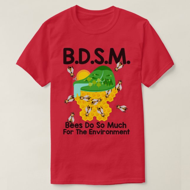 Bees Do So Much For The Environment (3) T-Shirt (Design Front)