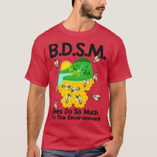 Bees Do So Much For The Environment (3) T-Shirt