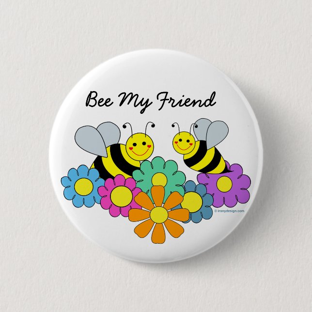 Bees & Flowers Bee My Friend 6 Cm Round Badge (Front)