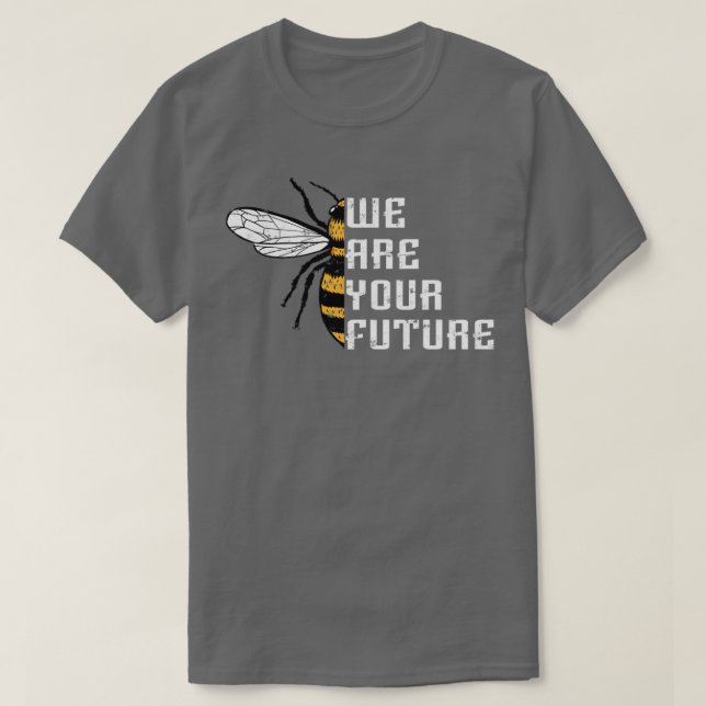 Bees We are the future1  T-Shirt (Design Front)