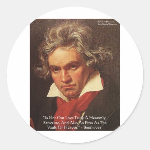 Beethoven "Of Heaven" Love Quote Gifts & Tees Classic Round Sticker