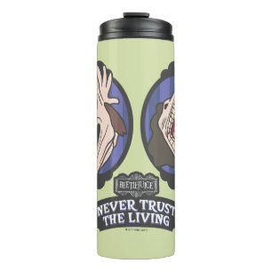 Beetlejuice   Maitlands "Never Trust The Living" Thermal Tumbler