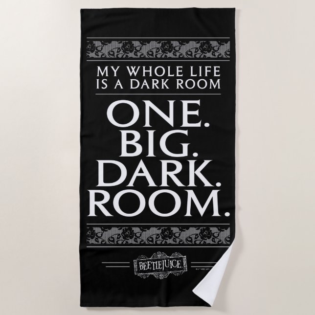 Beetlejuice | My Whole Life Is A Dark Room Beach Towel (Front)