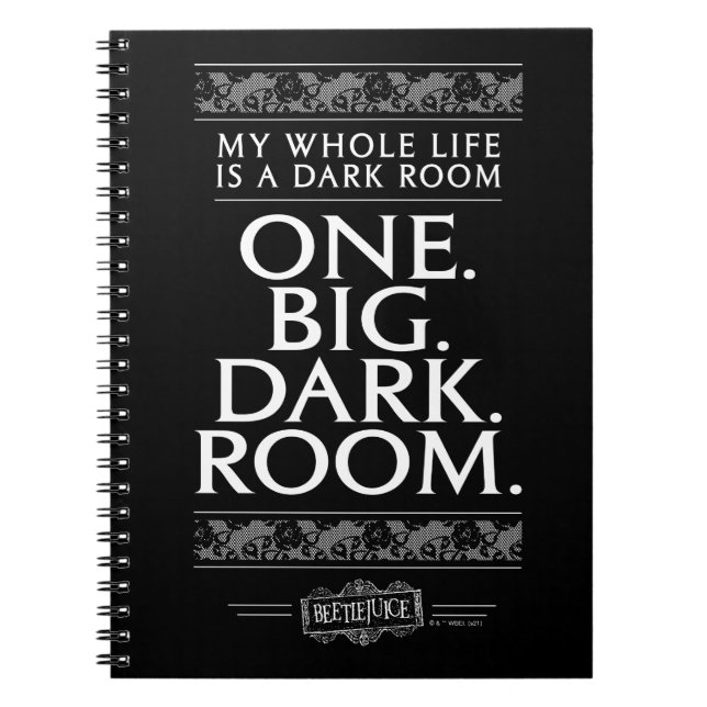 Beetlejuice | My Whole Life Is A Dark Room Notebook (Front)