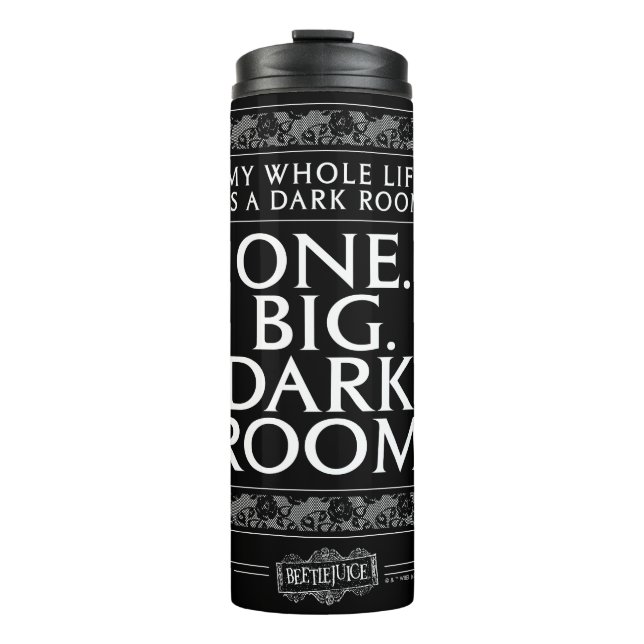 Beetlejuice | My Whole Life Is A Dark Room Thermal Tumbler (Front)