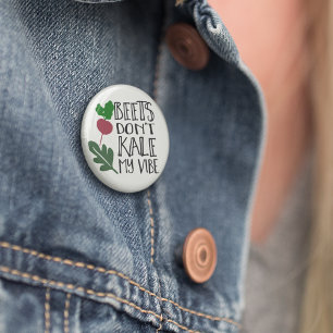 Beets Don't Kale My Vibe 6 Cm Round Badge