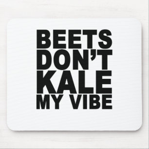 Beets Dont Kale My Vibe T-Shirt.png Mouse Mat