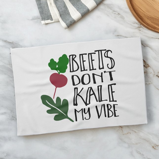 Beets Don't Kale My Vibe Tea Towel (Creator Uploaded)