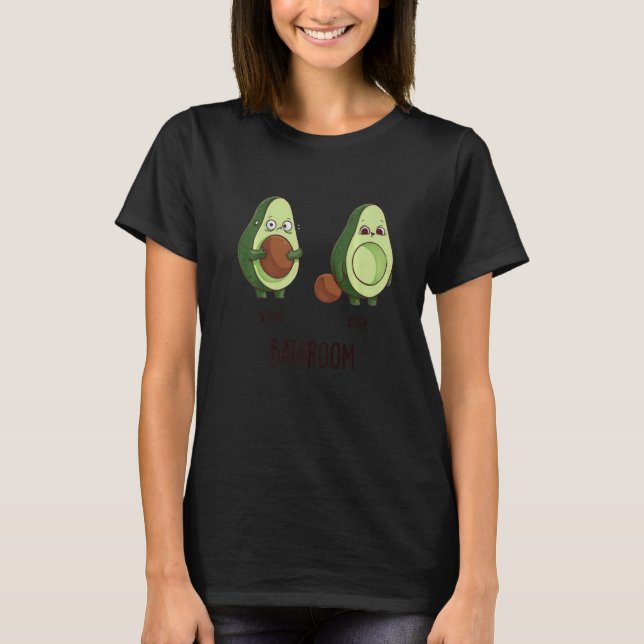 Before After Bathroom Avocado Lovers Cool Cute Fun T-Shirt (Front)