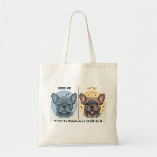 Before After Coffee Funny French Bulldog Design Tote Bag (Front)