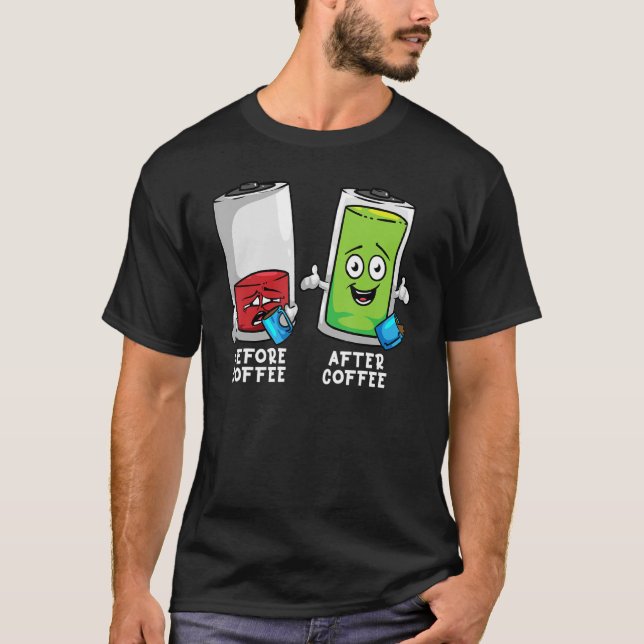 Before And After Coffee Funny Battery T-Shirt (Front)