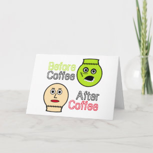 Before Coffee, After Coffee, Coffee Monster  Card