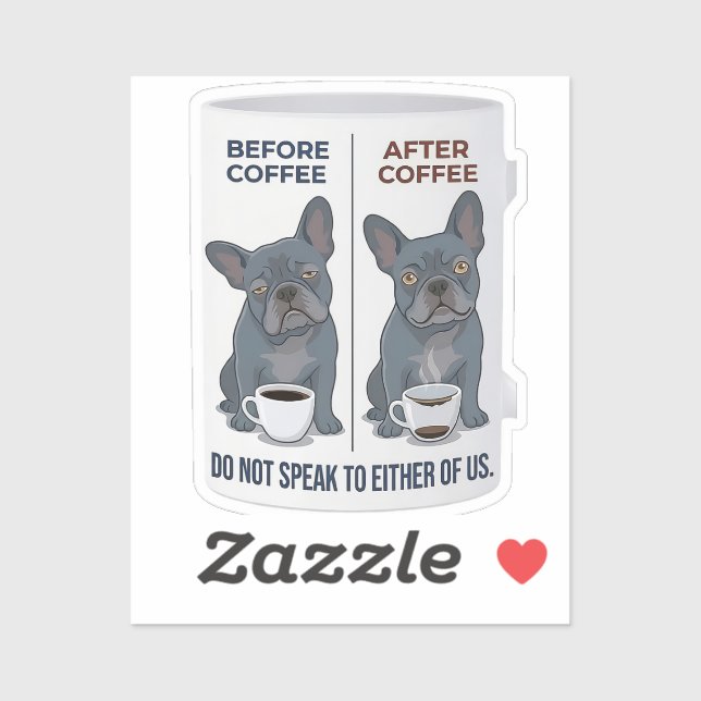 Before Coffee After Coffee Funny French Bulldog (Sheet)