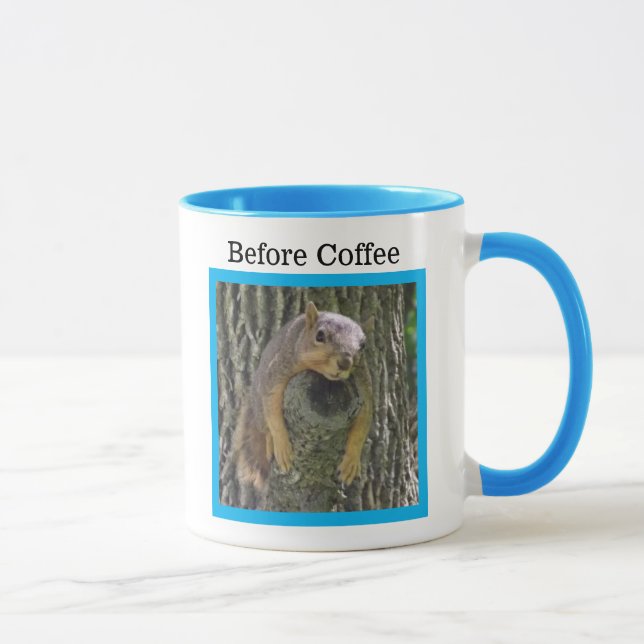 Before Coffee, After Coffee, Funny Squirrel Mug (Right)