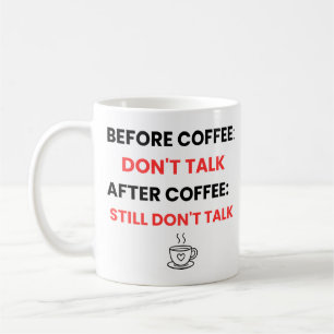 Before Coffee Don't Talk - Funny Sarcastic   Mug