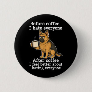 Before Coffee Hate Everyone After Coffee Feel 6 Cm Round Badge