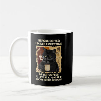 Before Coffee I Hate Everyone After Coffee Black C Coffee Mug