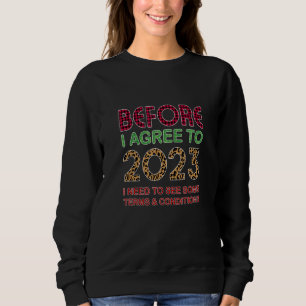 Before I Agree To 2023 I need To See Some Terms & Sweatshirt