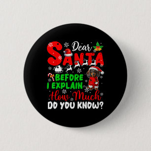 Before I Explain How Much You Know Xmas Dachshund  6 Cm Round Badge