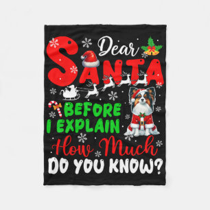 Before I Explain How Much You Know Xmas Papillon O Fleece Blanket