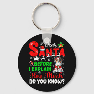 Before I Explain How Much You Know Xmas Papillon O Key Ring