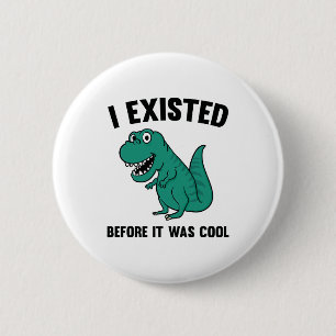 Before It Was Cool 6 Cm Round Badge