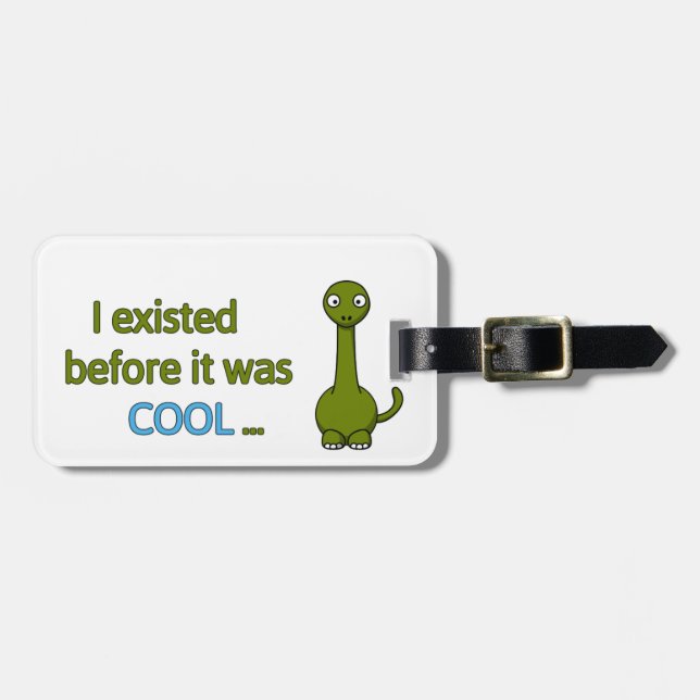 Before it was cool luggage tag (Front Horizontal)