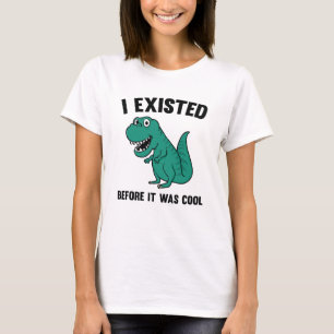 Before It Was Cool T-Shirt