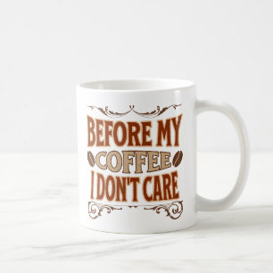 Before My Coffee I Don't Care Mug