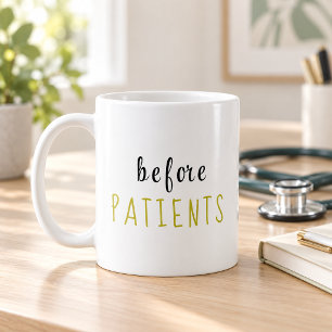 "before PATIENTS" Health Professional's Coffee Mug